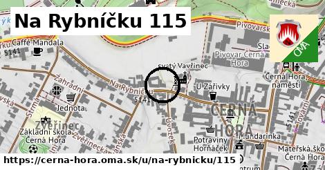 Na Rybníčku 115, Černá Hora