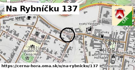 Na Rybníčku 137, Černá Hora