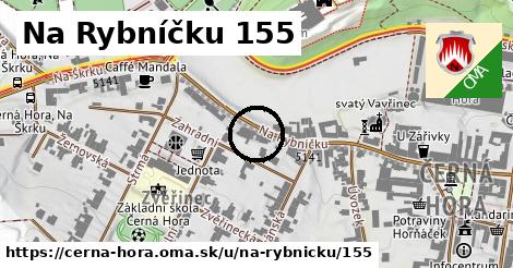 Na Rybníčku 155, Černá Hora