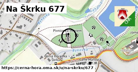 Na Škrku 677, Černá Hora