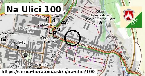 Na Ulici 100, Černá Hora