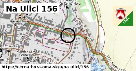 Na Ulici 156, Černá Hora