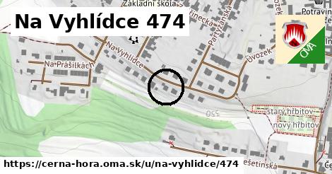 Na Vyhlídce 474, Černá Hora