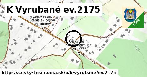 K Vyrubané ev.2175, Český Těšín