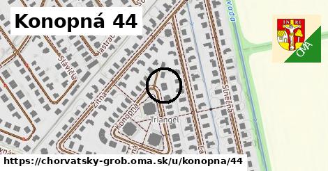 Konopná 44, Chorvátsky Grob