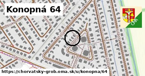 Konopná 64, Chorvátsky Grob