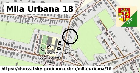 Mila Urbana 18, Chorvátsky Grob