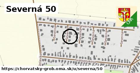 Severná 50, Chorvátsky Grob