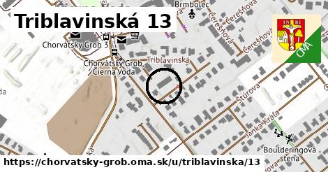 Triblavinská 13, Chorvátsky Grob