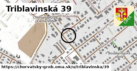 Triblavinská 39, Chorvátsky Grob