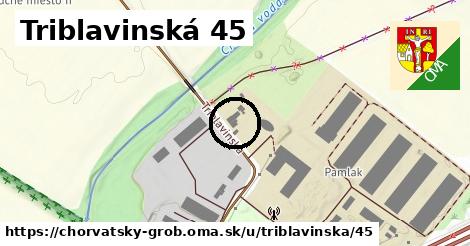 Triblavinská 45, Chorvátsky Grob