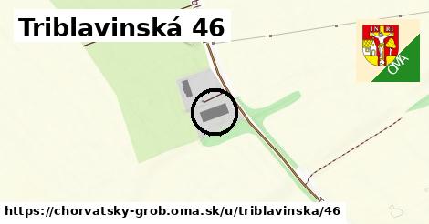 Triblavinská 46, Chorvátsky Grob