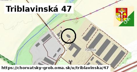 Triblavinská 47, Chorvátsky Grob