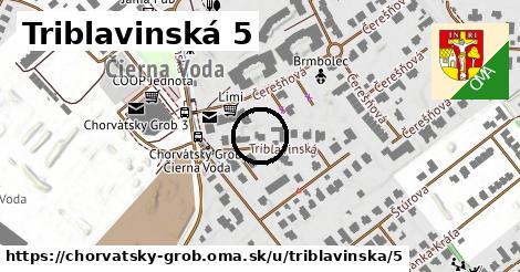 Triblavinská 5, Chorvátsky Grob