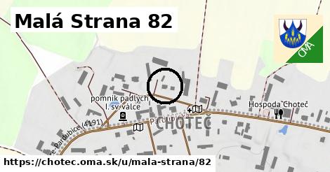 Malá Strana 82, Choteč