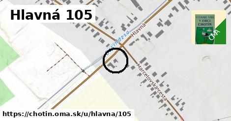 Hlavná 105, Chotín