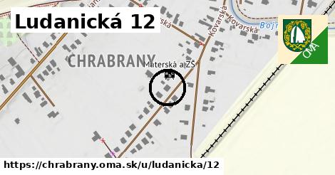 Ludanická 12, Chrabrany