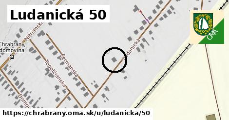 Ludanická 50, Chrabrany