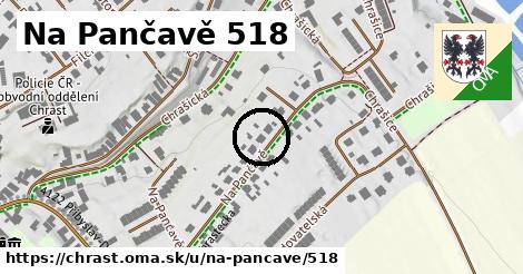 Na Pančavě 518, Chrast