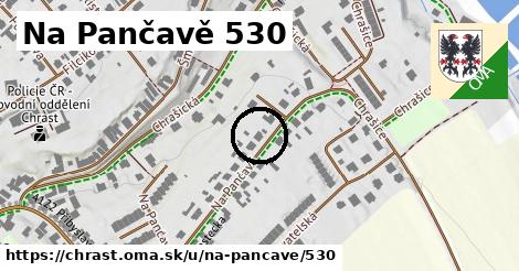 Na Pančavě 530, Chrast