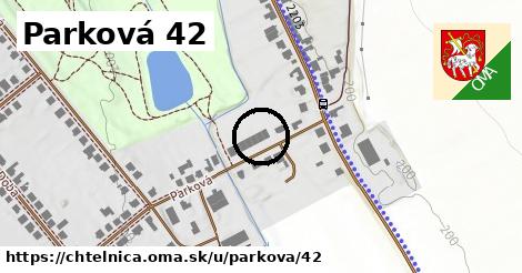 Parková 42, Chtelnica