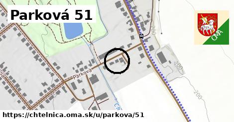 Parková 51, Chtelnica