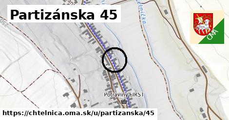 Partizánska 45, Chtelnica
