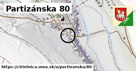 Partizánska 80, Chtelnica