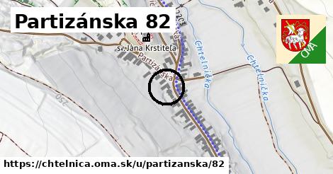 Partizánska 82, Chtelnica