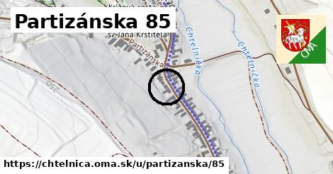 Partizánska 85, Chtelnica