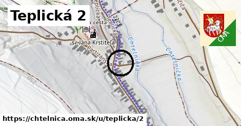 Teplická 2, Chtelnica