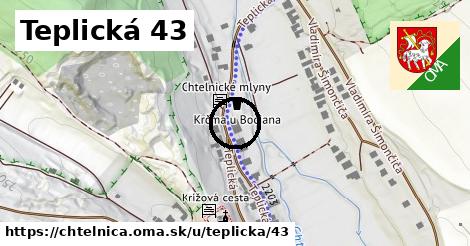 Teplická 43, Chtelnica