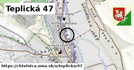 Teplická 47, Chtelnica