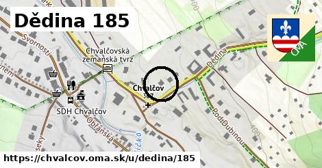 Dědina 185, Chvalčov