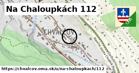 Na Chaloupkách 112, Chvalčov