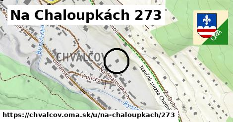 Na Chaloupkách 273, Chvalčov