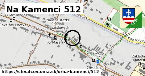 Na Kamenci 512, Chvalčov