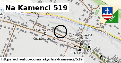 Na Kamenci 519, Chvalčov