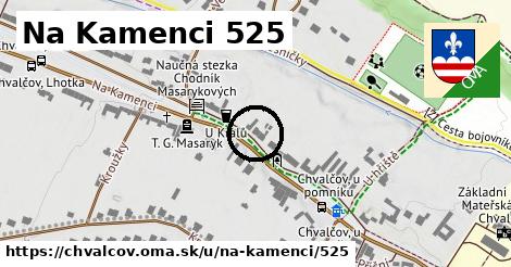 Na Kamenci 525, Chvalčov