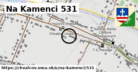 Na Kamenci 531, Chvalčov