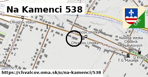 Na Kamenci 538, Chvalčov