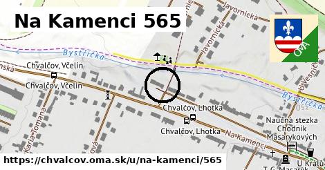 Na Kamenci 565, Chvalčov