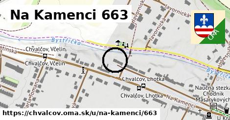 Na Kamenci 663, Chvalčov