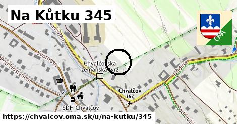 Na Kůtku 345, Chvalčov