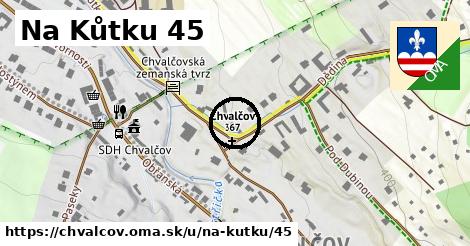 Na Kůtku 45, Chvalčov