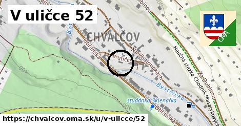 V uličce 52, Chvalčov