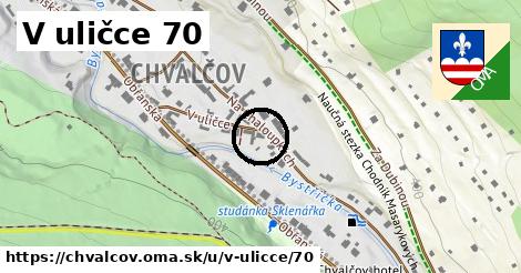 V uličce 70, Chvalčov