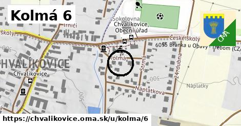 Kolmá 6, Chvalíkovice