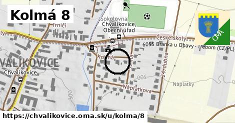 Kolmá 8, Chvalíkovice