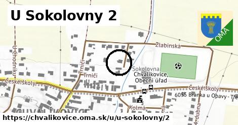 U Sokolovny 2, Chvalíkovice